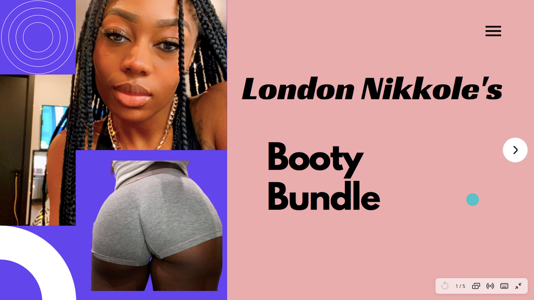 London Nikkole's Booty Bundle